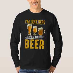 Ik ben hier gewoon voor het bier brouwen ambachtel t-shirt