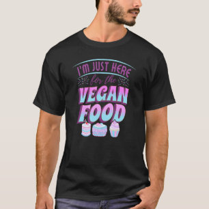 Ik Ben Hier Gewoon Voor Het Veganistische Eten Cr T-shirt