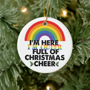 Ik ben hier, ik ben queer en ik zit vol met kerst keramisch ornament