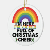 Ik ben hier in Queer en ik zit vol kerstvreugde Keramisch Ornament (Links)
