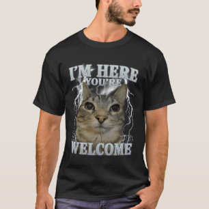Ik ben hier je bent welkom domme kat meme mannen v t-shirt