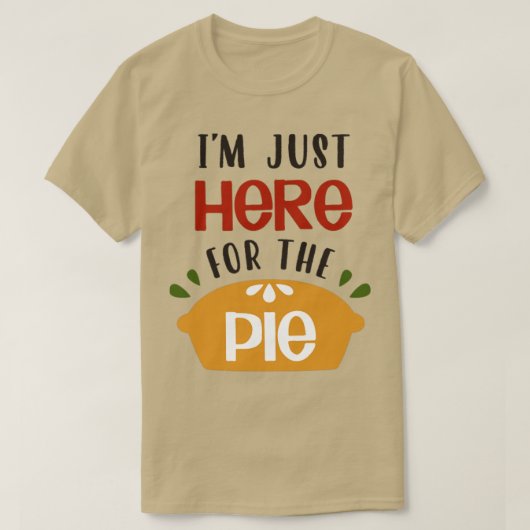 Ik ben hier net voor de Pie2 T-shirt (Design voorkant)