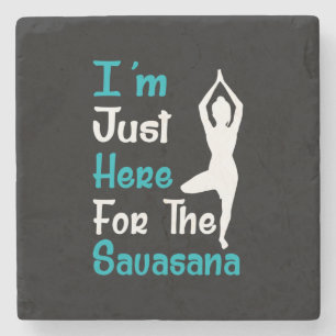 Ik ben hier net voor de Savasana Yoga Stenen Onderzetter