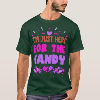 Ik ben hier net voor het Snoep Funny Snoep Lover1 T-shirt