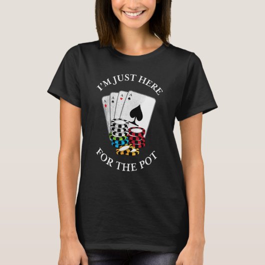 Ik ben hier net voor het T-shirt van Pot Gambling  (Voorkant)