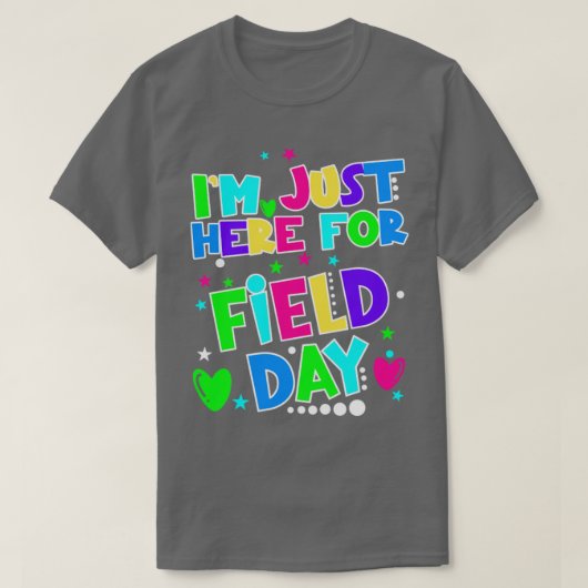 Ik ben hier net voor velddag grappige leerkrachten t-shirt (Design voorkant)