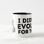 Ik ben hier niet voor geëvolueerd - grappige Darwi Tweekleurige Koffiemok (Center)