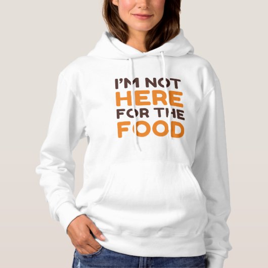 Ik ben hier niet voor het eten hoodie (Voorkant)