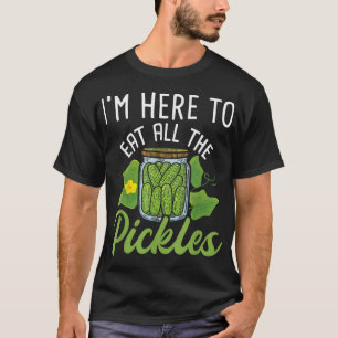 Ik ben hier om al de plukkers te eten. t-shirt