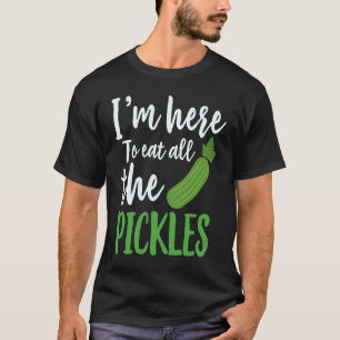 Ik ben hier om alle augurken op te eten Augurk Ko T-shirt