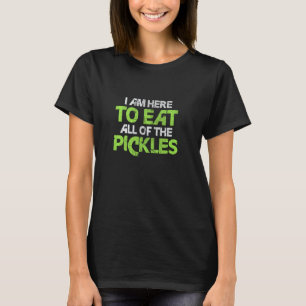 Ik ben hier om alle augurken op te eten Funny Vega T-shirt