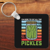 Ik ben hier om alle augurken te eten sleutelhanger (Voorkant)