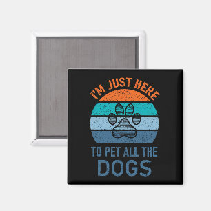 Ik ben hier om alle honden te pakken, Hondenliefhe Magneet