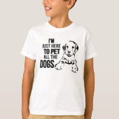 Ik ben hier om alle honden te pakken t-shirt (Voorkant)