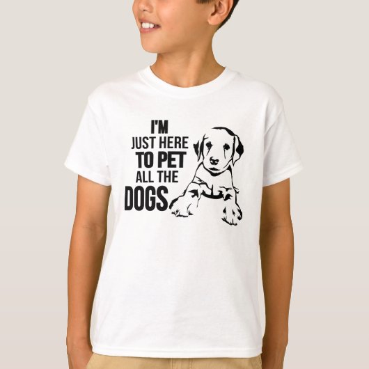 Ik ben hier om alle honden te pakken t-shirt (Voorkant)