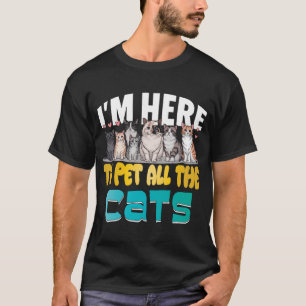 Ik ben hier om alle katten te aaien Heren Dames T- T-shirt