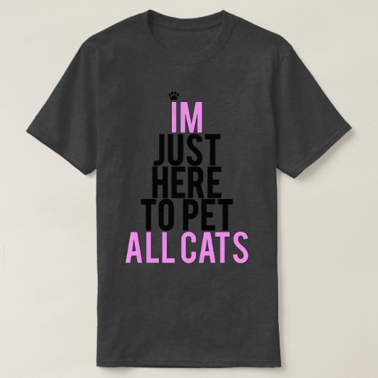 Ik ben hier om alle katten te eten t-shirt (Design voorkant)