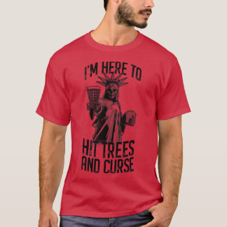 Ik ben hier om bomen te raken en vloek Disc Golf L T-shirt