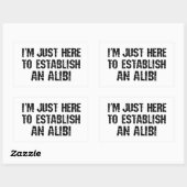 Ik ben hier om een alibi te creëren rechthoekige sticker (Vel)