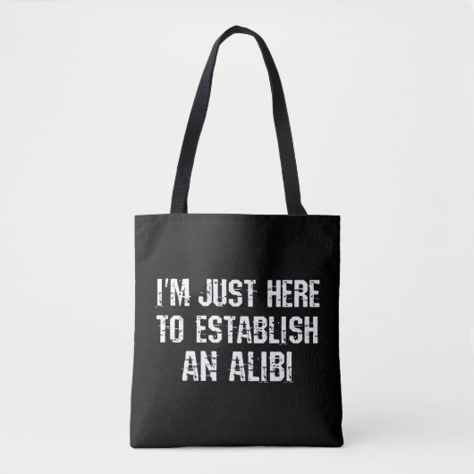 Ik ben hier om een alibi te creëren tote bag (Voorkant)