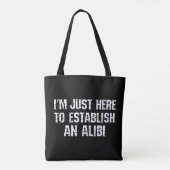 Ik ben hier om een alibi te creëren tote bag (Achterkant)