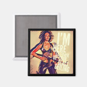 Ik ben hier om F#@K uw glazen plafondmagneet op te Magneet (Voorkant / Achterkant)