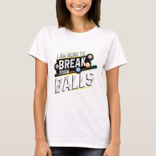 Ik ben hier om je biljart te breken - snookerspele t-shirt