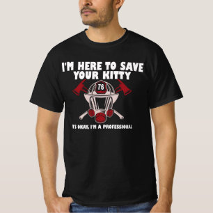 Ik ben hier om je Kat grappige brandweerman te red T-shirt