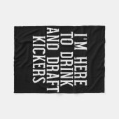 Ik ben hier om kickers te draften Grappig draftfee Fleece Deken (Voorkant (Horizontaal))