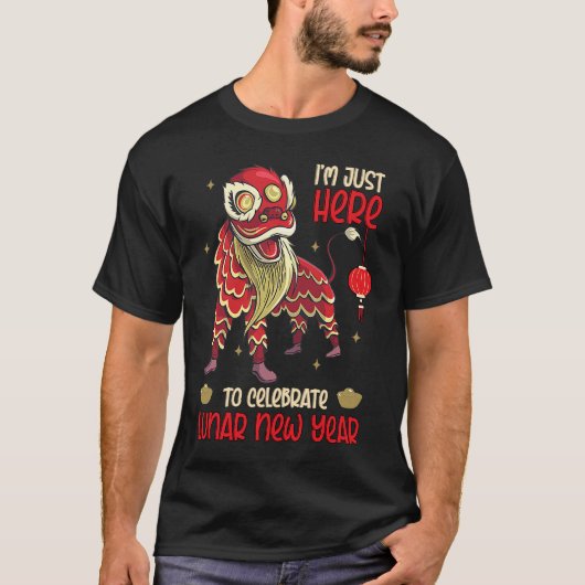 Ik ben hier om Lunar New Year Lion Dan te vieren T-shirt (Voorkant)