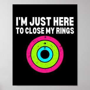Ik ben hier om mijn ringen te sluiten Funny Gym Wo Poster