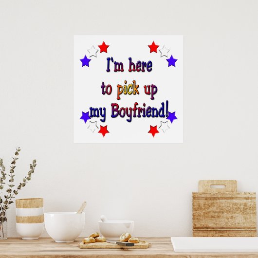 Ik ben hier om mijn vriendje op te halen poster (Keuken)