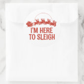 Ik ben hier om te sleeën ronde sticker (Tas)