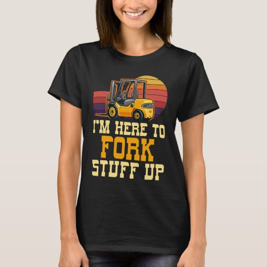 Ik ben hier om te stoppen met gecertificeerde fork t-shirt (Voorkant)