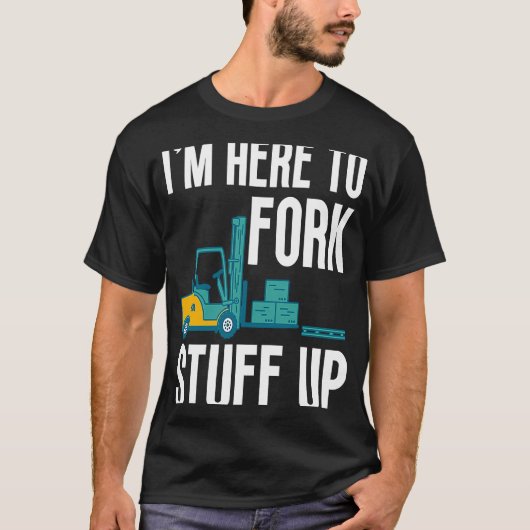 Ik ben hier om te stoppen met gecertificeerde fork t-shirt (Voorkant)