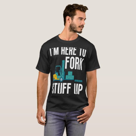 Ik ben hier om te stoppen met gecertificeerde fork t-shirt (Voorkant volledig)