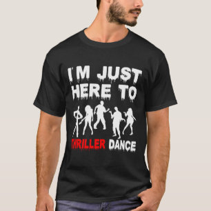 Ik ben hier om thriller dance zombie grappig Hallo T-shirt