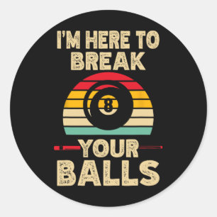 Ik ben hier om uw biljart zwembad Retro Vintag bre Ronde Sticker