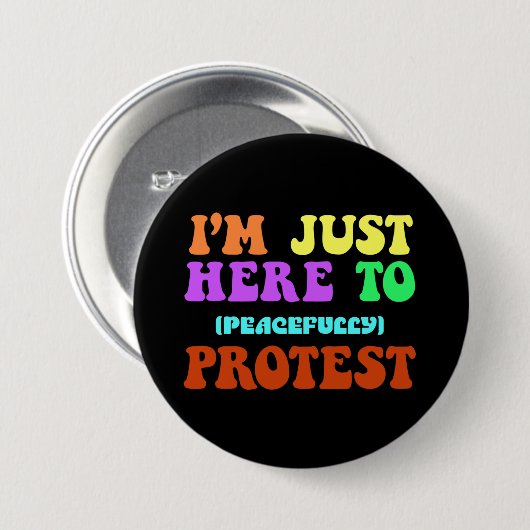 Ik ben hier om vreedzaam te protesteren, demonstre ronde button 7,6 cm (Voorkant /achterkant)