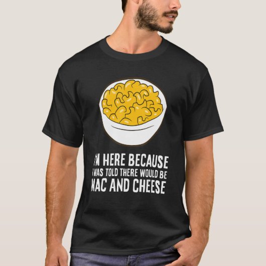Ik ben hier omdat ik gehoord heb dat er Mac en T-shirt (Voorkant)