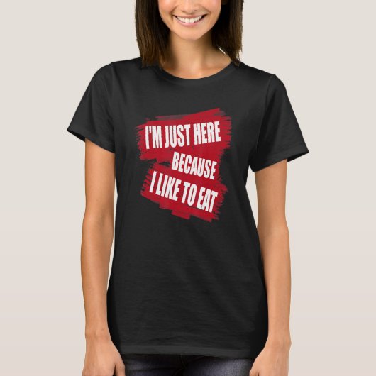 Ik ben hier omdat ik graag sarcasme eet t-shirt (Voorkant)