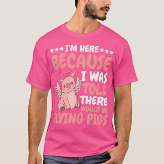 Ik ben hier omdat ik te horen kreeg dat er zou wor t-shirt