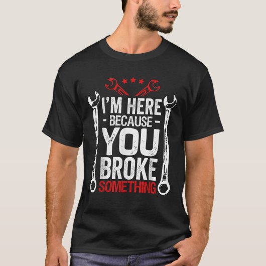 Ik ben hier omdat je die grappige monteur Husba ge T-shirt (Voorkant)
