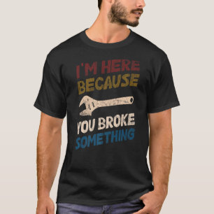 Ik ben hier omdat je een mechanische hand hebt geb t-shirt
