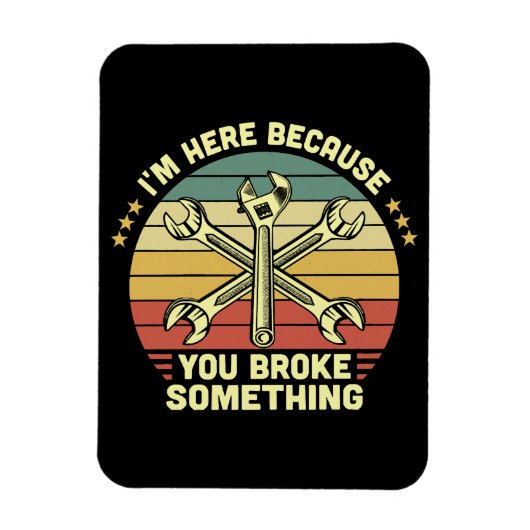 Ik ben hier omdat je iets antieks hebt gebroken magneet (Verticaal)