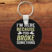 Ik ben hier omdat je iets grappigs cadeautje hebt  sleutelhanger (Voorkant)