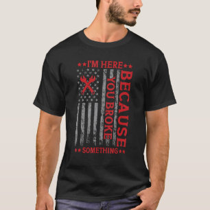 Ik ben hier omdat je iets grappigs mechanisch hebt t-shirt