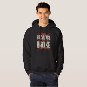 Ik ben hier omdat je iets hebt gebroken Klusjesm Hoodie (Voorkant volledig)