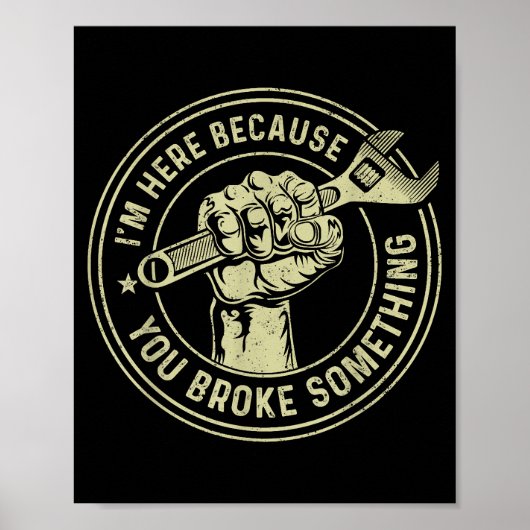 Ik ben hier omdat je iets hebt gebroken, Mechanisc Poster (Voorkant)