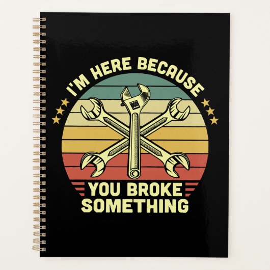 Ik ben hier omdat je iets  hebt gebroken planner (Voorkant)